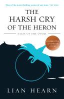 The Harsh Cry of the Heron: Book 4 Tales of the Otori