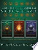 The Secrets of the Immortal Nicholas Flamel (Books 1-3)