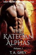 The Kategan Alphas Vol. 1 (Mating Cycle, Dark Awakening, Wicked Surrender)