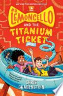 Mr. Lemoncello and the Titanium Ticket