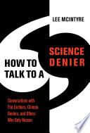 How to Talk to a Science Denier