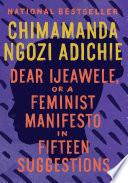 Dear Ijeawele, or A Feminist Manifesto in Fifteen Suggestions image