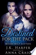 Destined for the Pack: Wicked Wolf Shifters 7 (BBW Werewolf Shifter Romance) image