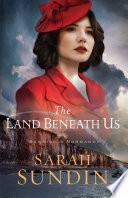 The Land Beneath Us (Sunrise at Normandy Book #3)