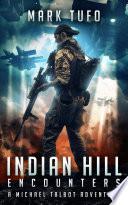 Indian Hill 1: Encounters - A Michael Talbot Adventure