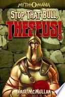 Stop that Bull, Theseus!