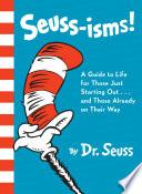 Seuss-isms! A Guide to Life for Those Just Starting Out...and Those Already on Their Way image