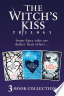 The Witch’s Kiss Trilogy (The Witch’s Kiss, The Witch’s Tears & The Witch’s Blood)
