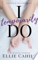 I Temporarily Do