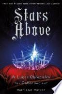 Stars Above: A Lunar Chronicles Collection image
