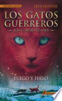 Fuego y hielo (Los Gatos Guerreros | Los Cuatro Clanes 2)