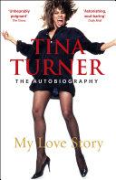 Tina Turner: My Love Story (Official Autobiography) image