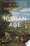 The Human Age: The World Shaped By Us