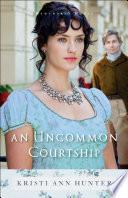 An Uncommon Courtship (Hawthorne House Book #3)