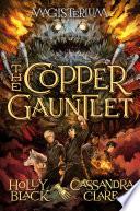The Copper Gauntlet (Magisterium #2)