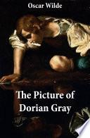 The Picture of Dorian Gray (The Original 1890 Uncensored Edition + The Expanded and Revised 1891 Edition)