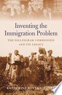 Inventing the Immigration Problem