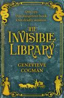 The Invisible Library: The Invisible Library Book 1