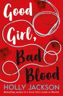 Good Girl, Bad Blood - The Sunday Times bestseller and sequel to A Good Girl's Guide to Murder