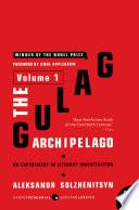 The Gulag Archipelago [Volume 1]
