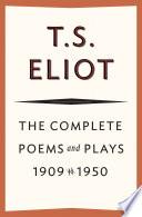 The Complete Poems and Plays, 1909–1950