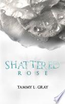 Shattered Rose