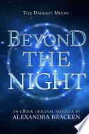 Beyond the Night (The Darkest Minds, Book 3.5) image