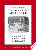 Your Guide to Not Getting Murdered in a Quaint English Village