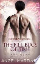 The Pill Bugs of Time