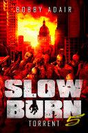 Slow Burn: Torrent, Book 5