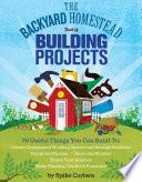 The Backyard Homestead Book of Building Projects image