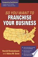 So You Want To Franchise Your Business?