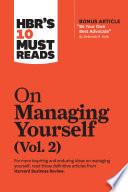 HBR's 10 Must Reads on Managing Yourself, Vol. 2 (with bonus article "Be Your Own Best Advocate" by Deborah M. Kolb)