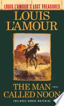 The Man Called Noon (Louis L'Amour's Lost Treasures)