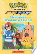 Adventure on Treasure Island (Pokémon Alola Chapter Book)
