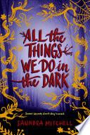 All the Things We Do in the Dark image