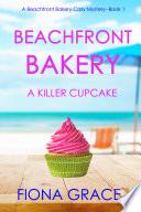 Beachfront Bakery: A Killer Cupcake (A Beachfront Bakery Cozy Mystery—Book 1) image