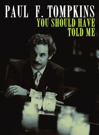 Paul F. Tompkins: You Should Have Told Me