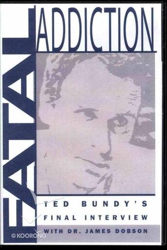 Fatal Addiction: Ted Bundy's Final Interview