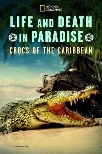 Life and Death in Paradise: Crocs of the Caribbean