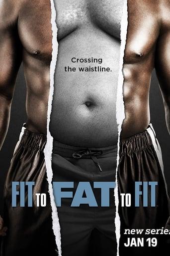 Fit to Fat to Fit