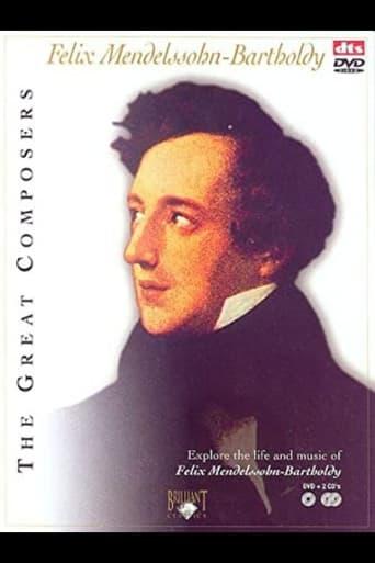 The Great Composers: Felix Mendelssohn-Bartholdy