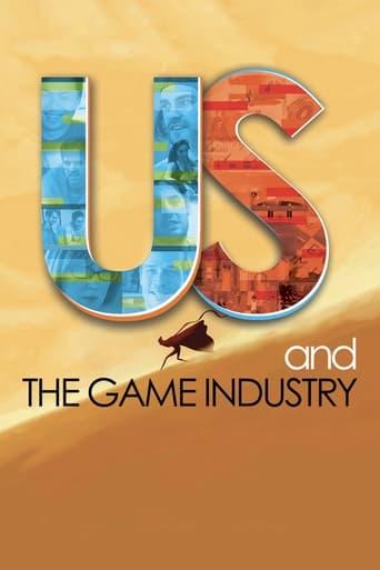 Us and the Game Industry