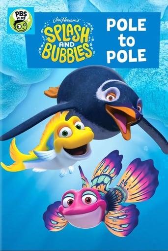 Splash and Bubbles: Pole to Pole