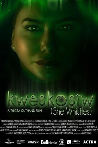 Kwêskosîw: She Whistles