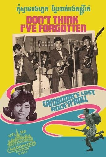 Don't Think I've Forgotten: Cambodia's Lost Rock and Roll