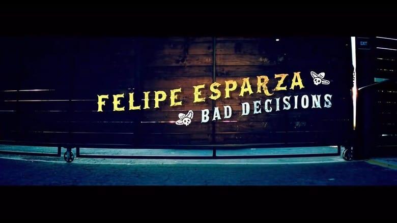 Felipe Esparza: Bad Decisions image