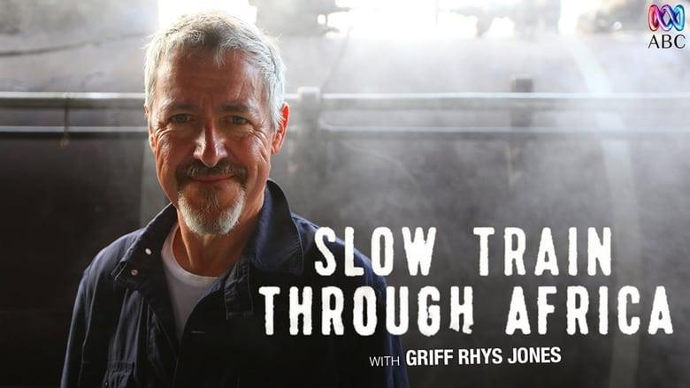 Slow Train Through Africa with Griff Rhys Jones