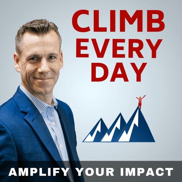 Climb Every Day: Amplify your Career, Communications, and Confidence