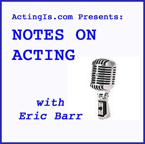 Acting Is... » Notes on Acting